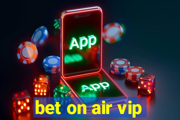 bet on air vip